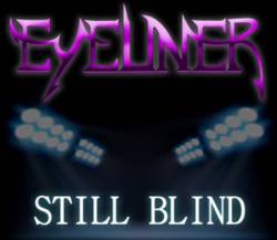 Eyeliner : Still Blind